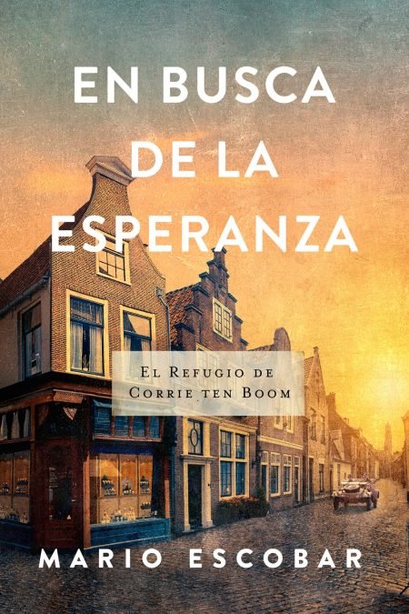 En busca de la esperanza: El refugio de Corrie Ten Boom