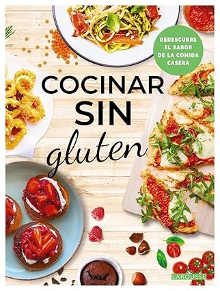 Cocinar sin gluten: Redescubre el sabor de la comida casera