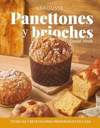Panettones y brioches: Técnicas y recetas para prepararlos en casa