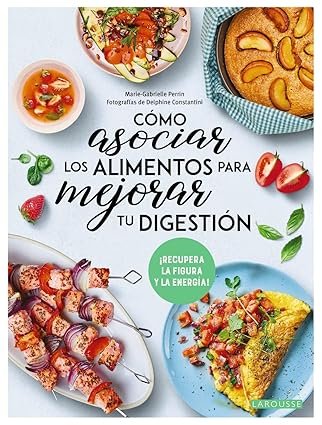 Cómo asociar los alimentos para mejorar tu digestión: ¡Recupera la figura y la energía!