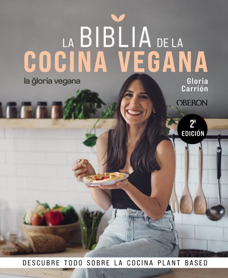La Biblia de la cocina vegana: Descubre todo sobre la cocina Plant Based
