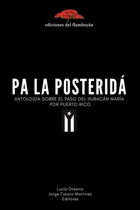 Pa la posteridá: Antología sobre el paso del huracán María por Puerto Rico