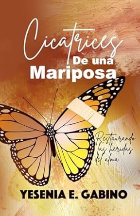 Cicatrices de una mariposa: Restaurando las heridas del alma