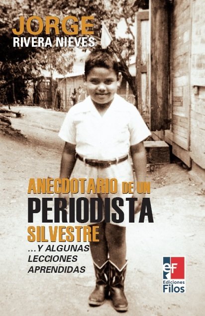 Anecdotario de un periodista silvestre ... y algunas lecciones aprendidas