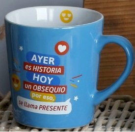 Taza Expresa-T Ayer es historia hoy un obsequio por eso, se llama presente